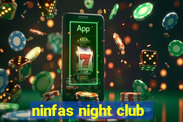 ninfas night club